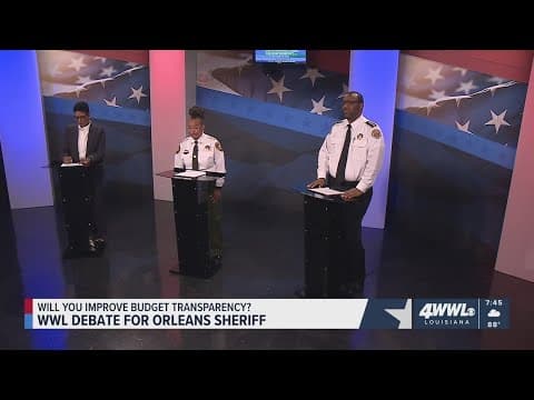 WWL Sheriff Debate: Will you improve budget transparency