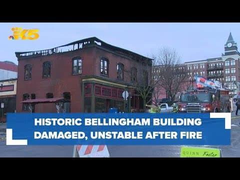 Bellingham's historic Fairhaven Terminal Building 'damaged and unstable' after overnight fire