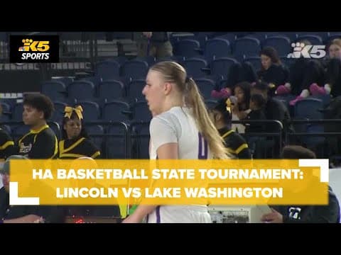 HS Basketball State Tourney: Lincoln vs. Lake Washington 3A Girls Qtrs