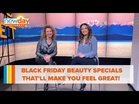 Black Friday beauty specials that will make you look and feel great! - New Day NW