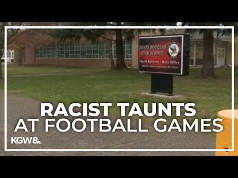 Reported racist slurs and taunts target David Douglas High athletes