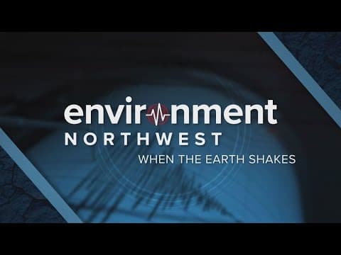 When the Earth shakes | Environment Northwest earthquake special