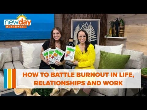How to battle burnout in life, relationships and work - New Day NW
