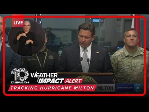 Tracking Milton: Florida Gov. Ron DeSantis provides update