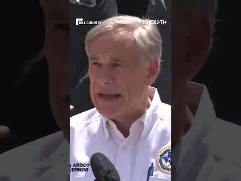 Gov. Abbott: More flooding deaths in Kerr and Kendall counties than in Hurricane Harvey