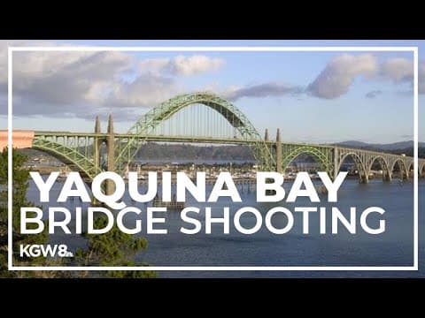 Man killed in shooting on Yaquina Bay Bridge in Newport
