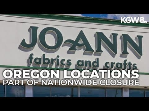 Jo-Ann Fabrics shutters Oregon locations as part of nationwide closure