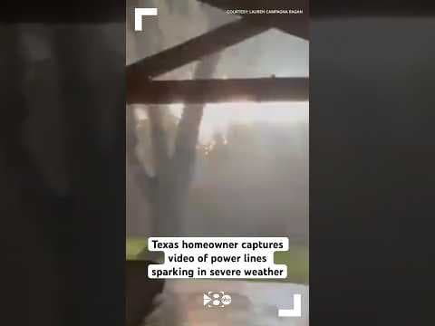 Texas homeowner captures video of power lines sparking in severe weather