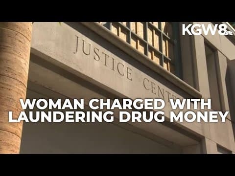 Woman charged with laundering drug money through money service business in Oregon, Washington