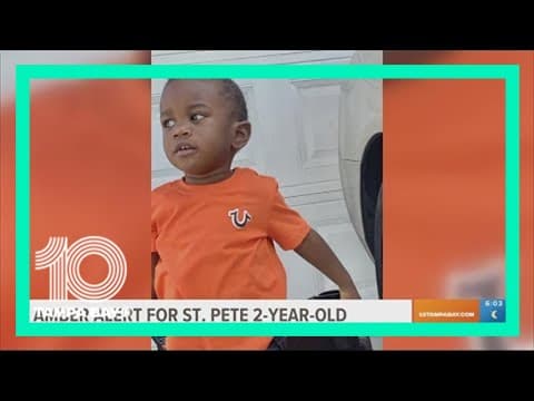 Search for St. Pete toddler at center of AMBER Alert enters 2nd day