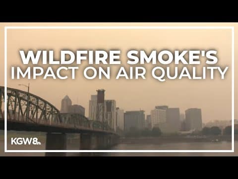 Wildfire smoke impacts Portland air quality Thursday
