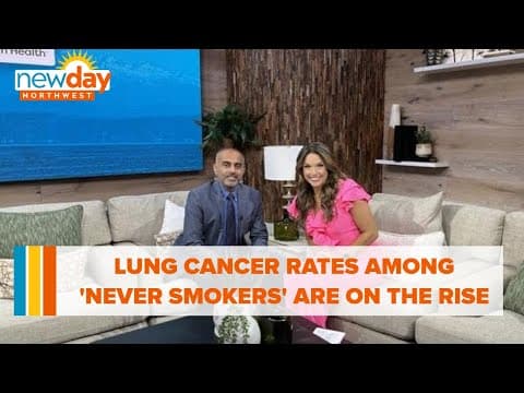 Lung Cancer rates among 'never smokers' are on the rise, especially for Asian women - New Day NW