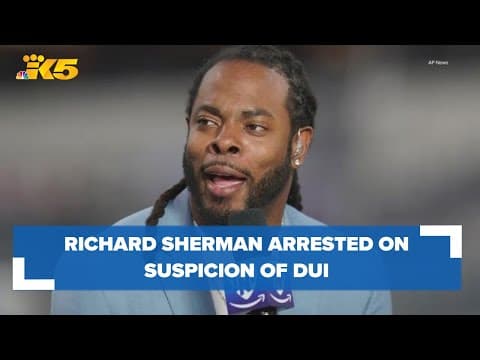 Former Seahawk Richard Sherman arrested for DUI
