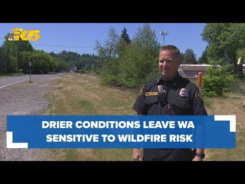Drier conditions than normal will likely leave Washington sensitive to wildfire risk this season