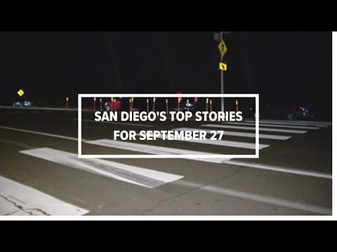 San Diego's top stories for September 27