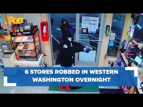 'Creates a sense of fear': 6 convenience stores in western Washington robbed overnight