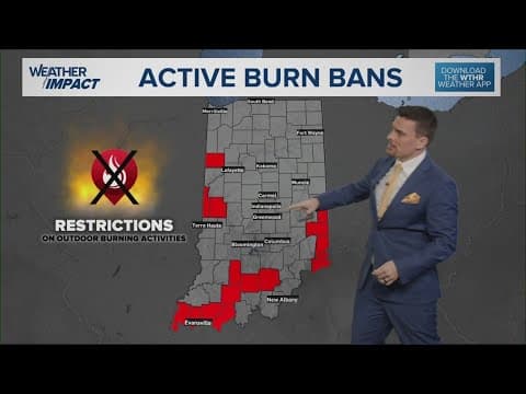 Burn bans are gradually being activated across a hot and dry Indiana | Fire risks are elevated