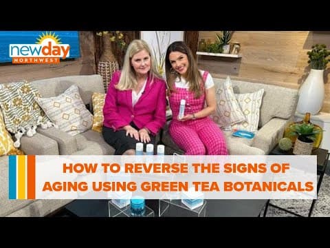 How to reverse the signs of aging using green tea botanicals - New Day NW