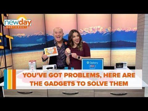 You’ve got problems…here are the gadgets to solve them! - New Day NW