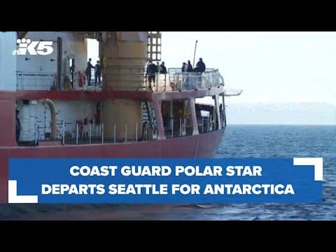 U.S. Coast Guard Cutter Polar Star departs Seattle for Antarctica