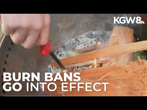 Burn bans begin for some parts of counties in the Portland metro area