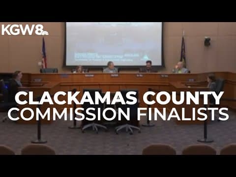 Finalists named for Clackamas County Commissioner seat after Fireside resignation