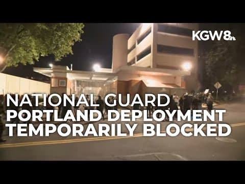 Judge temporarily blocks National Guard deployment to Portland