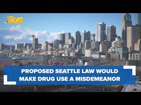 Proposed Seattle law would make drug use a misdemeanor