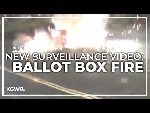 New surveillance video shows moment ballot box fire started in Vancouver