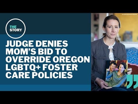 Judge denies eastern Oregon mom's request to become foster parent over her anti-LGBTQ+ views
