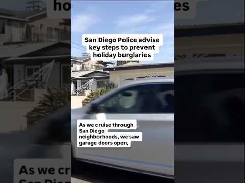 San Diego Police advise key steps to prevent holiday burglaries
