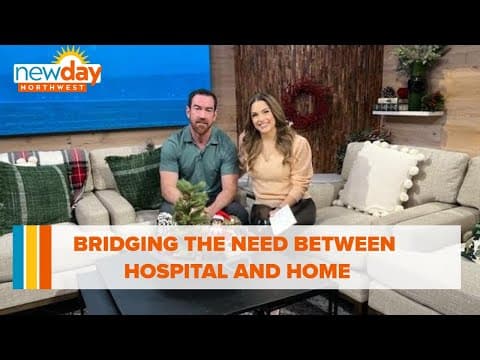 Bridging the need between hospital and home - New Day NW