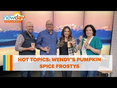 Hot Topics: Wendy’s Pumpkin Spice Frostys - New Day NW