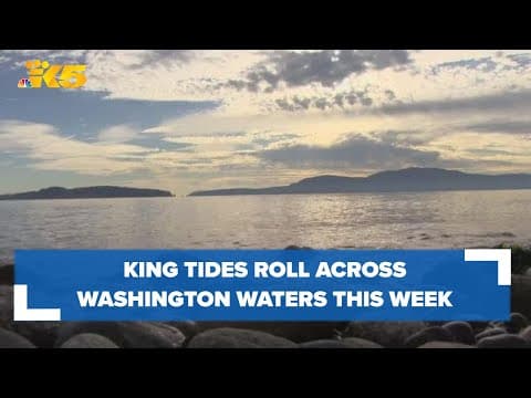 King tides roll across Washington waters this week