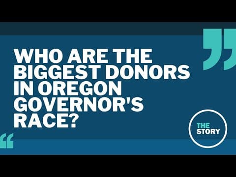 Who are the biggest donors in the Oregon governor's race?