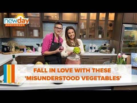 Fall in love with these 'Misunderstood Vegetables' - New Day NW