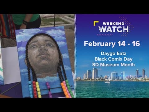 Weekend Watch February 14 - 16 | Things to do in San Diego