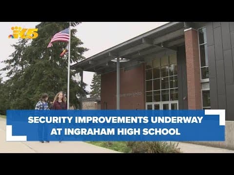 Security improvements underway at Ingraham High School in Seattle
