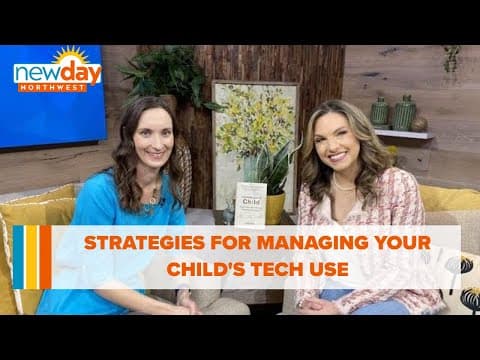 Strategies for managing your child's tech use - New Day NW