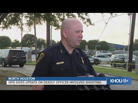 HPD gives update on deadly officer-involved shooting in north Houston
