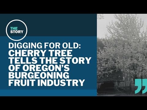 The 'traveling nursery' that brought fruit trees to Oregon | Digging for Old