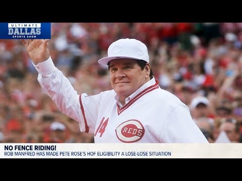 Did Rob Manfred botch Pete Rose's Hall of Fame eligibility? | Ultimate Dallas Sports Show