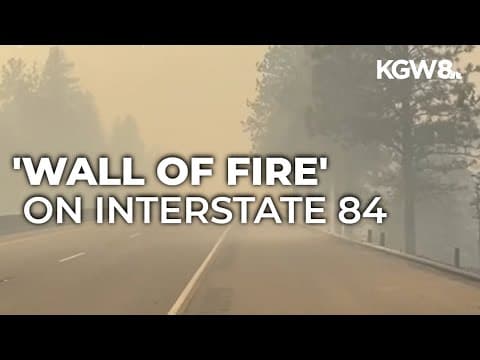 Drivers recall low visibility, heat on Interstate 84 amid Columbia River Gorge wildfire