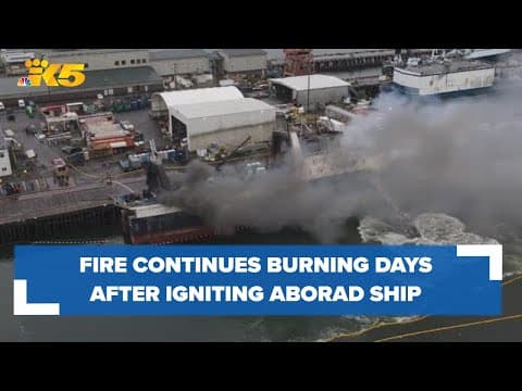 Fire continues burning days after it ignited aboard Tacoma ship
