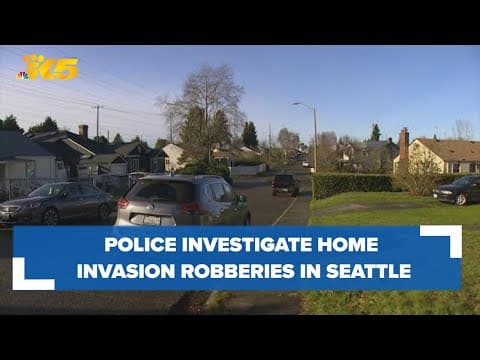Police investigate home invasion robberies in Seattle's Beacon Hill neighborhood
