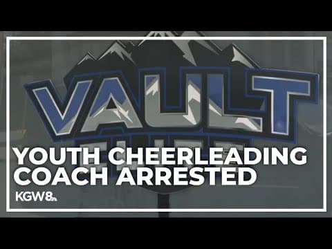 St. Helen's youth cheer coach arrested on multiple counts of sexual abuse