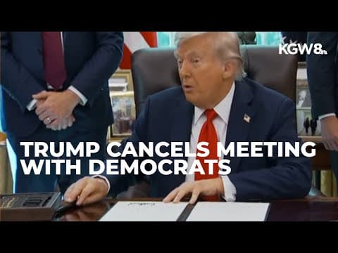 Trump cancels meeting with Democrats as government shutdown looms