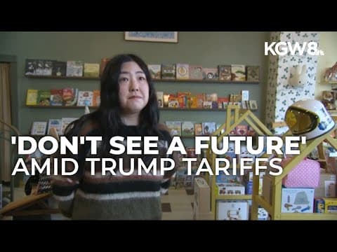 Trump tariffs forcing small Portland toy stores to reevaluate their futures
