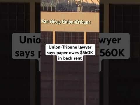 The San Diego Union-Tribune owes over 500k in back rent and refuses to hand over the building’s keys