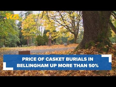 Price of casket burials in Bellingham up more than 50%, out-of-towners to blame